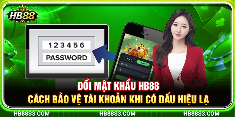 Đổi Mật Khẩu HB88 – Cách Bảo Vệ Tài Khoản Khi Có Dấu Hiệu Lạ