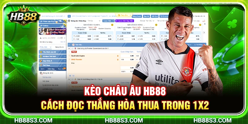 Kèo Châu Âu HB88 – Cách Đọc Thắng Hòa Thua Trong 1X2 2 Kèo Châu Âu HB88 – Cách Đọc Thắng Hòa Thua Trong 1X2
