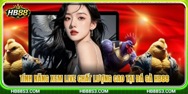 Trải nghiệm phát sóng trực tiếp đá gà chuẩn sắc nét 