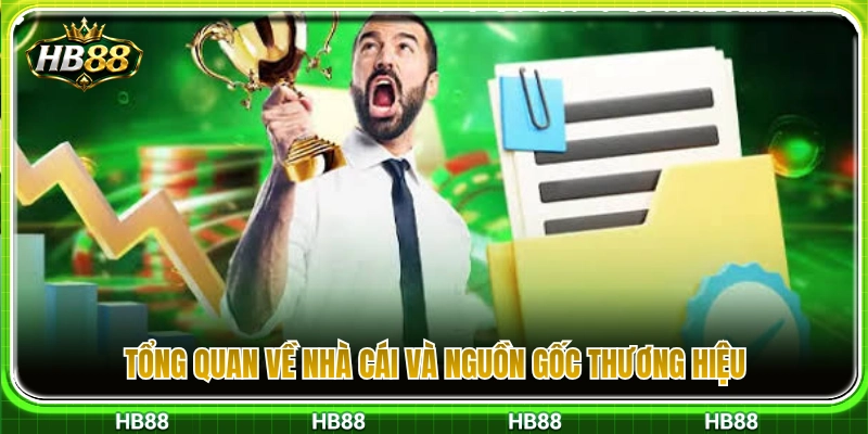 HB88 Có Đáng Tin Không? Các Dấu Hiệu Nên Kiểm Tra Trước Khi Chơi 2 Khái quát về nhà cái cùng nguồn gốc xuất xứ thương hiệu